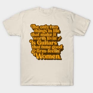 Guitars That Tune Good and Firm Feelin Women ))(( Outlaw Country Song T-Shirt